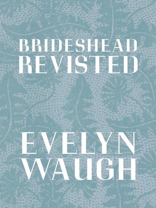 Title details for Brideshead Revisited by Evelyn Waugh - Wait list
